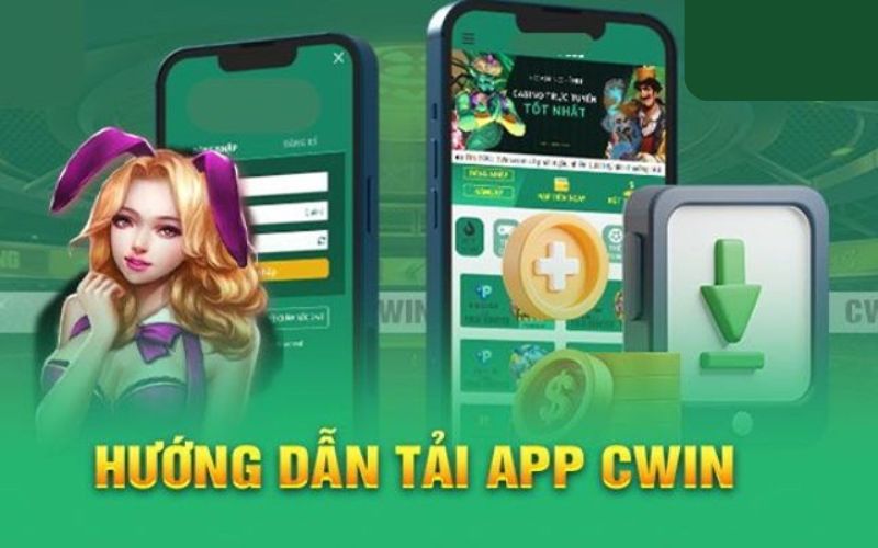 Hướng Dẫn Tải App Cwin Cho iOS Và Android